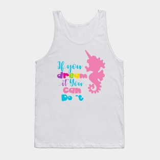 Dream it you can do it Tank Top